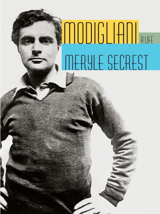 Title details for Modigliani by Meryle Secrest - Wait list